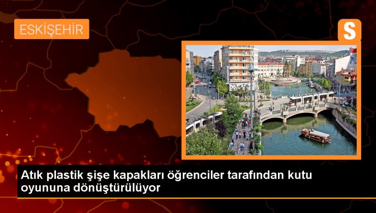 Eskişehir’de öğrenciler geri dönüşümle oyun üretiyor